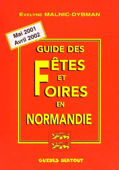 Guide des fêtes et foires en Normandie : mai 2001-avril 2002