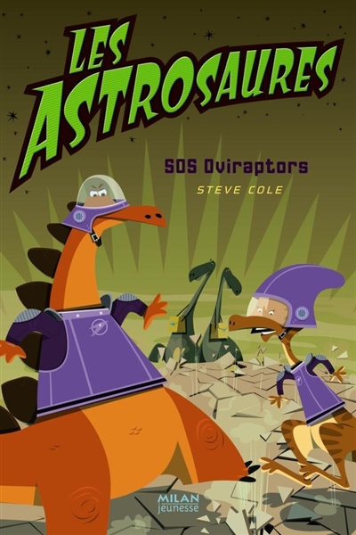 Les Astrosaures. Vol. 2. SOS oviraptors