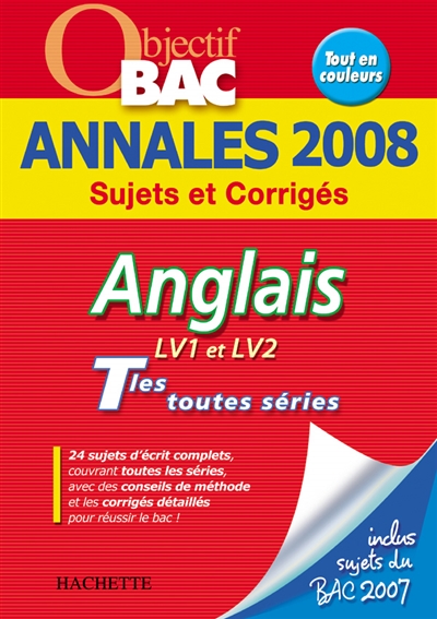 Anglais LV1 et LV2 terminales toutes séries : annales 2008, sujets et corrigés