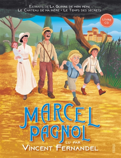 Marcel Pagnol lu par Vincent Fernandel : extraits