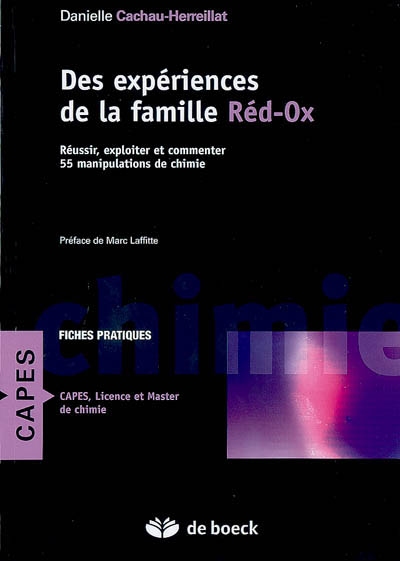 Des expériences de la famille Réd-Ox : réussir, exploiter et commenter 55 manipulations de chimie : fiches pratiques