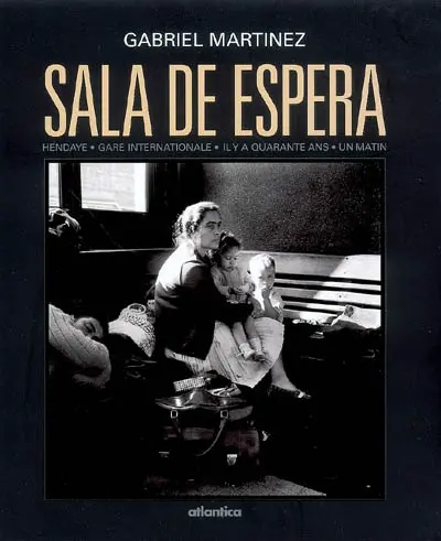 Sala de espera : Hendaye, gare internationale, il y a quarante ans, un matin