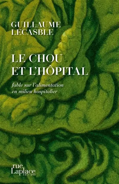 Le chou et l'hôpital : fable sur l'alimentation en milieu hospitalier