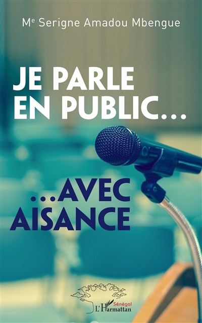 Je parle en public... : avec aisance