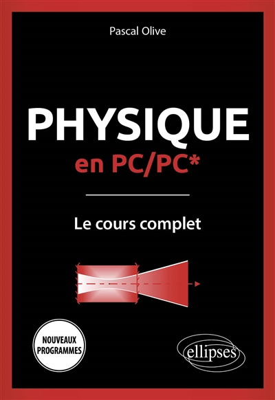 Physique en PC, PC* : le cours complet : nouveaux programmes