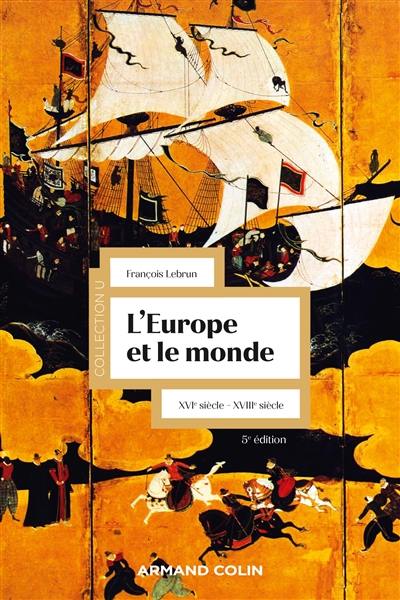 L'Europe et le monde : XVIe-XVIIIe siècle