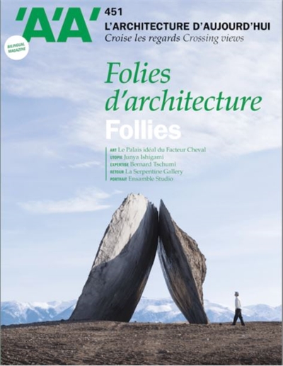 Architecture d'aujourd'hui (L'), n° 451. Folies d'architecture. Follies