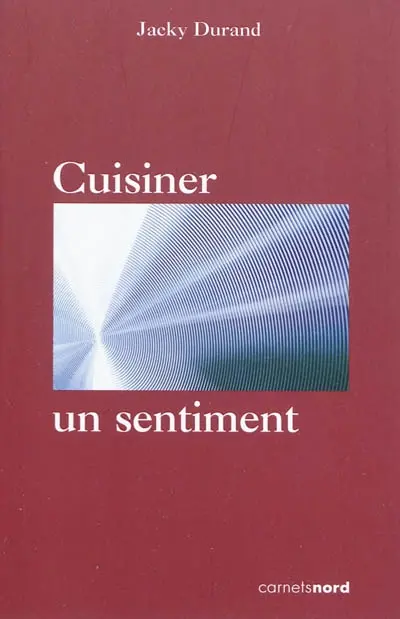 Cuisiner, un sentiment