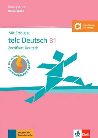 Mit Erfolg zum Zertifikat Deutsch B1 (telc Deutsch B1) : Ubungsbuch : Deutsch als Fremdsprache