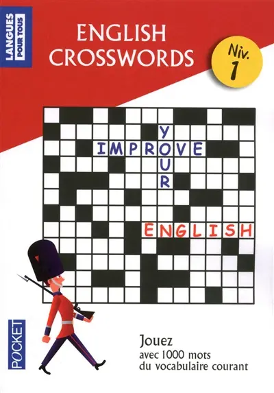 Mots croisés en anglais, niveau 1 : jouez avec 1.000 mots du vocabulaire courant. English crosswords