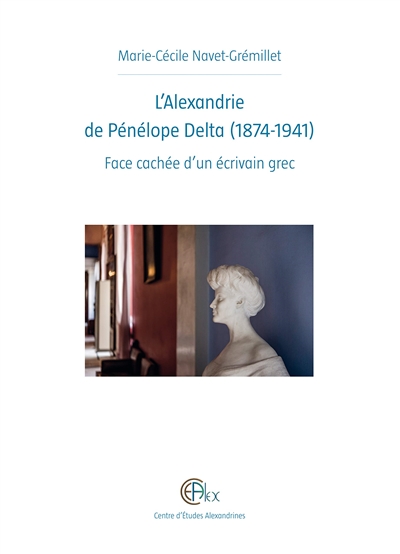 L'Alexandrie de Pénélope Delta (1874-1941) : face cachée d'un écrivain grec