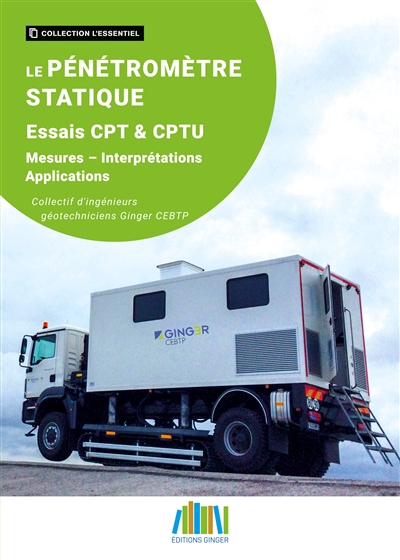 Le pénétromètre statique : Essais CPT & CPTU : Mesures - Interprétations - Applications