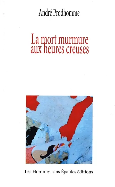 La mort murmure aux heures creuses