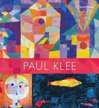 Paul Klee les plus grands chefs-d'oeuvre