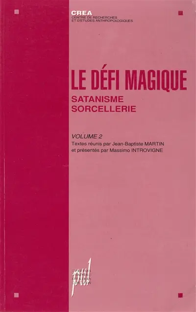 Le défi magique. Vol. 2. Satanisme, sorcellerie