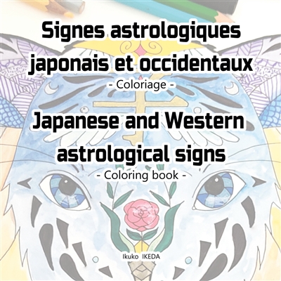 Signes astrologiques japonais et occidentaux / Japanese and Western astrological signs : Coloriage / Coloring book