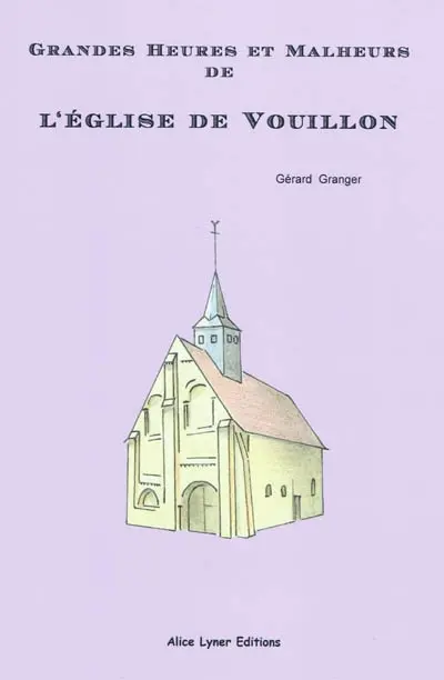 Grandes heures et malheurs de l'église de Vouillon