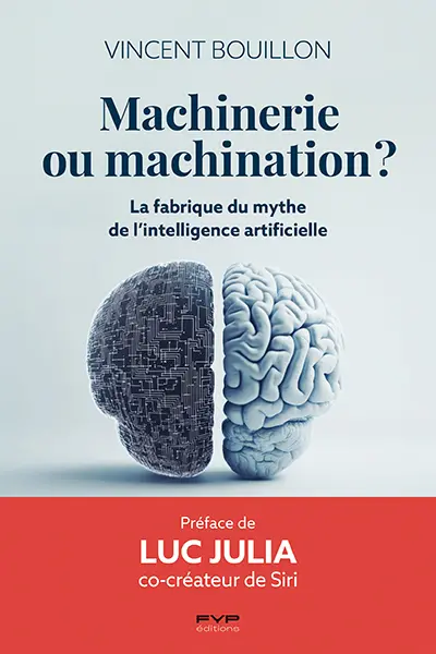 Machinerie ou machination ? : la fabrique du mythe de l'intelligence artificielle