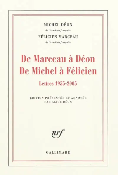 De Marceau à Déon, de Michel à Félicien : lettres 1955-2005