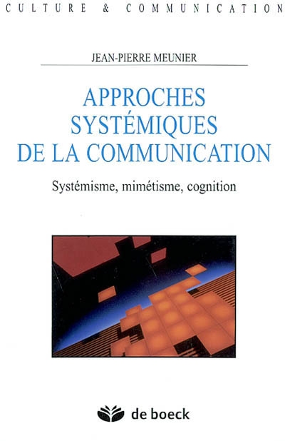 Approches systémiques de la communication : systémisme, mimétisme, cognition