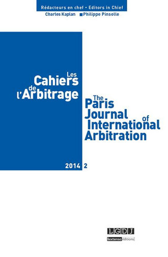 cahiers de l'arbitrage (les) = the paris journal of international arbitration, n° 2 (2014)