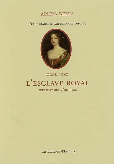 Récits. Orounoko, l'esclave royal : une histoire véridique