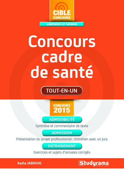 Concours cadre de santé : tout-en-un : concours 2015