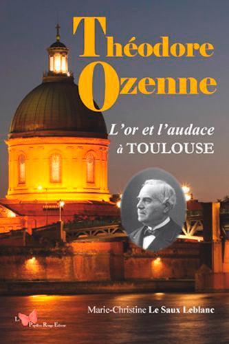 Théodore Ozenne : l'or et l'audace à Toulouse