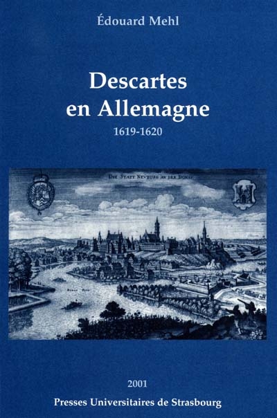 Descartes en Allemagne : 1619-1620 : le contexte allemand de l'élaboration de la science cartésienne