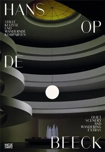 Hans Op de Beeck Quiet Scenery and Wandering Extras