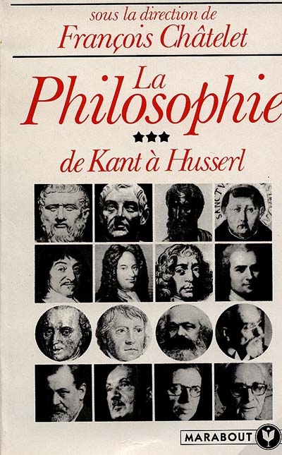La Philosophie. Vol. 3. De Kant à Husserl