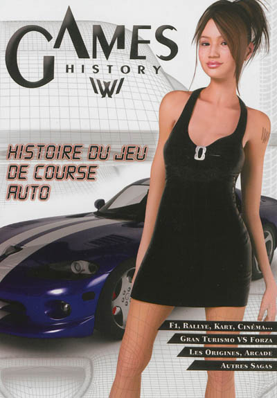Games history. Vol. 3. Histoire du jeu de course auto : F1, rallye, kart, cinéma..., Gran turismo vs Forza, les origines, Arcade, autres sagas
