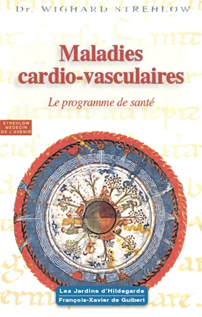 Maladies cardio-vasculaires : Hildegarde de Bingen : le programme de santé