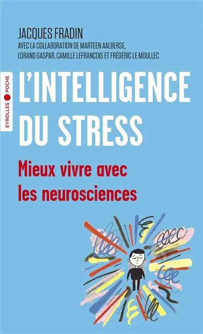 L'intelligence du stress : mieux vivre avec les neurosciences