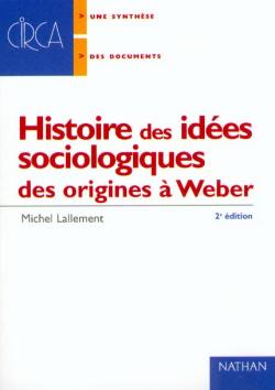 Histoire des idées sociologiques. Vol. 1. Des origines à Durkheim et Weber