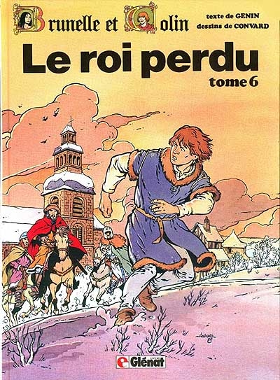 Brunelle et Colin. Vol. 6. Le roi perdu