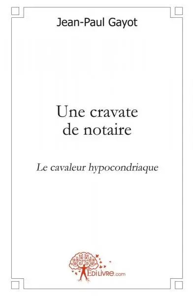 Une cravate de notaire : Le cavaleur hypocondriaque