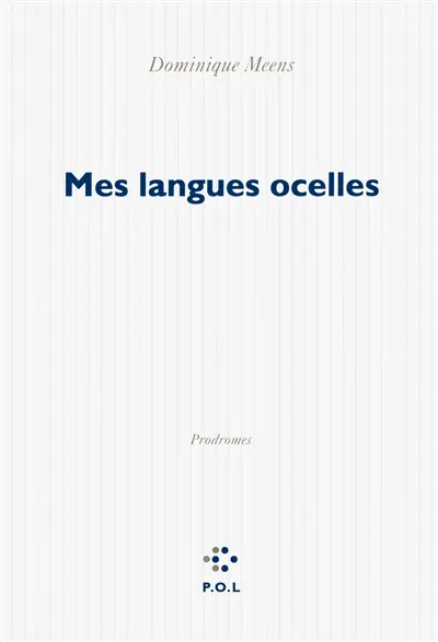 Du signifiant dans la nature. Vol. 1. Mes langues ocelles : prodromes