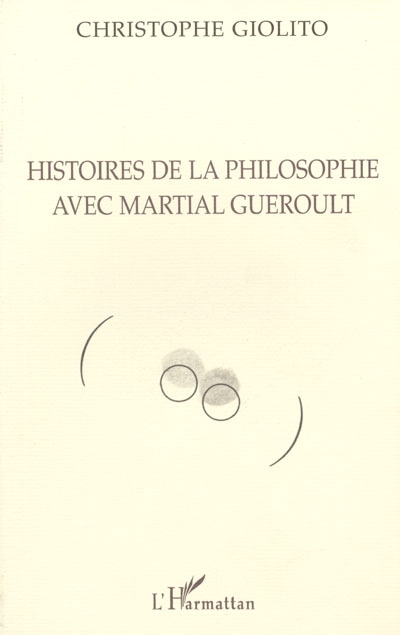 Histoires de la philosophie avec Martial Gueroult
