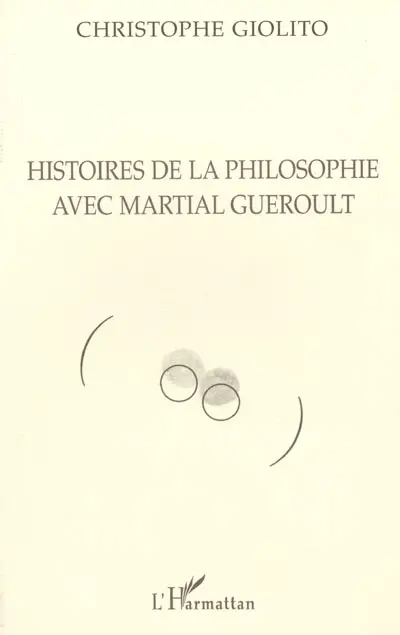 Histoires de la philosophie avec Martial Gueroult