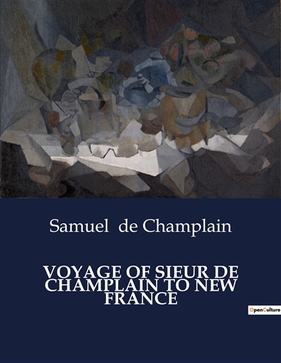 VOYAGE OF SIEUR DE CHAMPLAIN TO NEW FRANCE