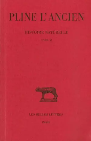 Histoire naturelle. Vol. 11. Livre XI
