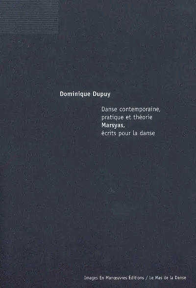 Danse contemporaine, pratique et théorie : Marsyas, écrits pour la danse