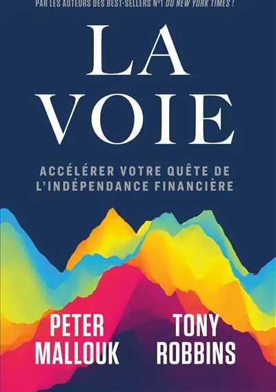 La voie : Accélérer votre quête de l'indépendance financière