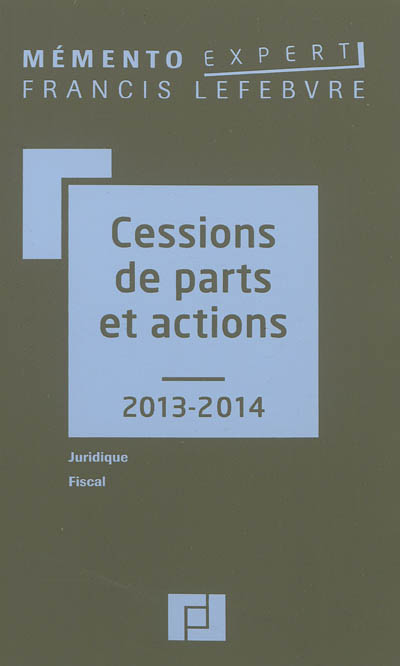 Cessions de parts et actions 2013-2014 : juridique, fiscal