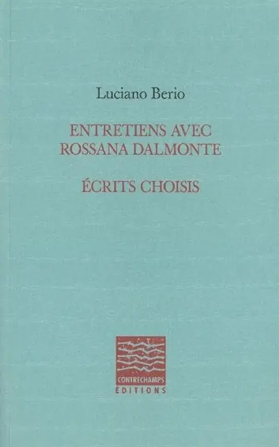 Entretiens avec Rossanna Dalmonte : écrits choisis