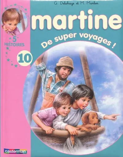 Martine : 5 histoires. Vol. 10. De super voyages !