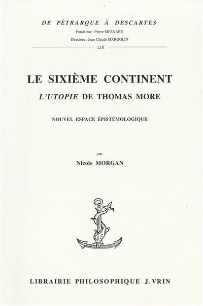 Le sixième continent : l'Utopie de Thomas More : nouvel espace épistémologique