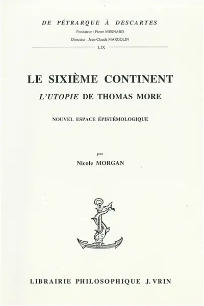 Le sixième continent : l'Utopie de Thomas More : nouvel espace épistémologique