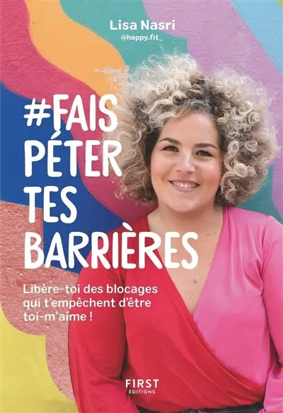 #Fais péter tes barrières : libère-toi des blocages qui t'empêchent d'être toi-m'aime !
